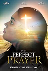 The Perfect Prayer: a Faith Based Film (2018)